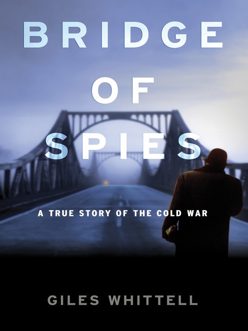 Title details for Bridge of Spies by Giles Whittell - Wait list